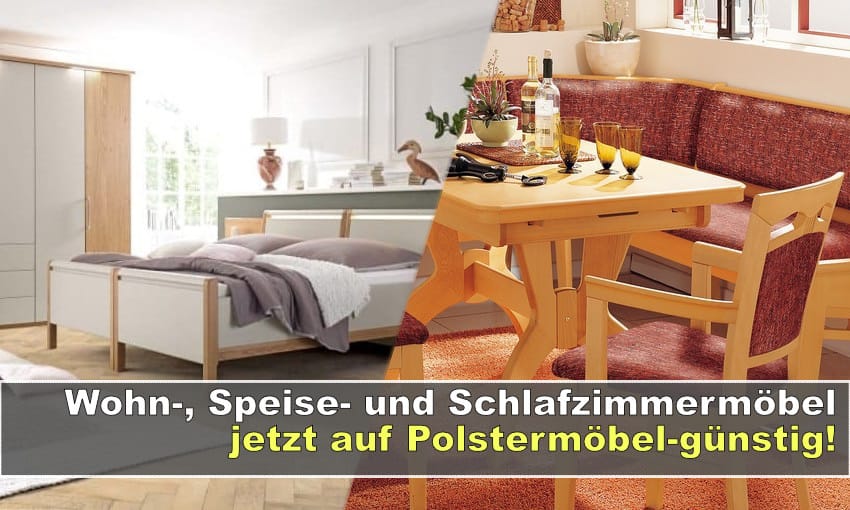 Wohn-, Speise- und Schlafzimmermöbel - jetzt auf Polstermöbel-günstig! 